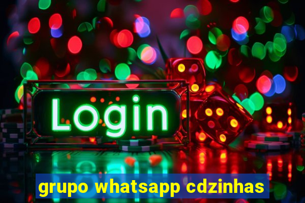 grupo whatsapp cdzinhas